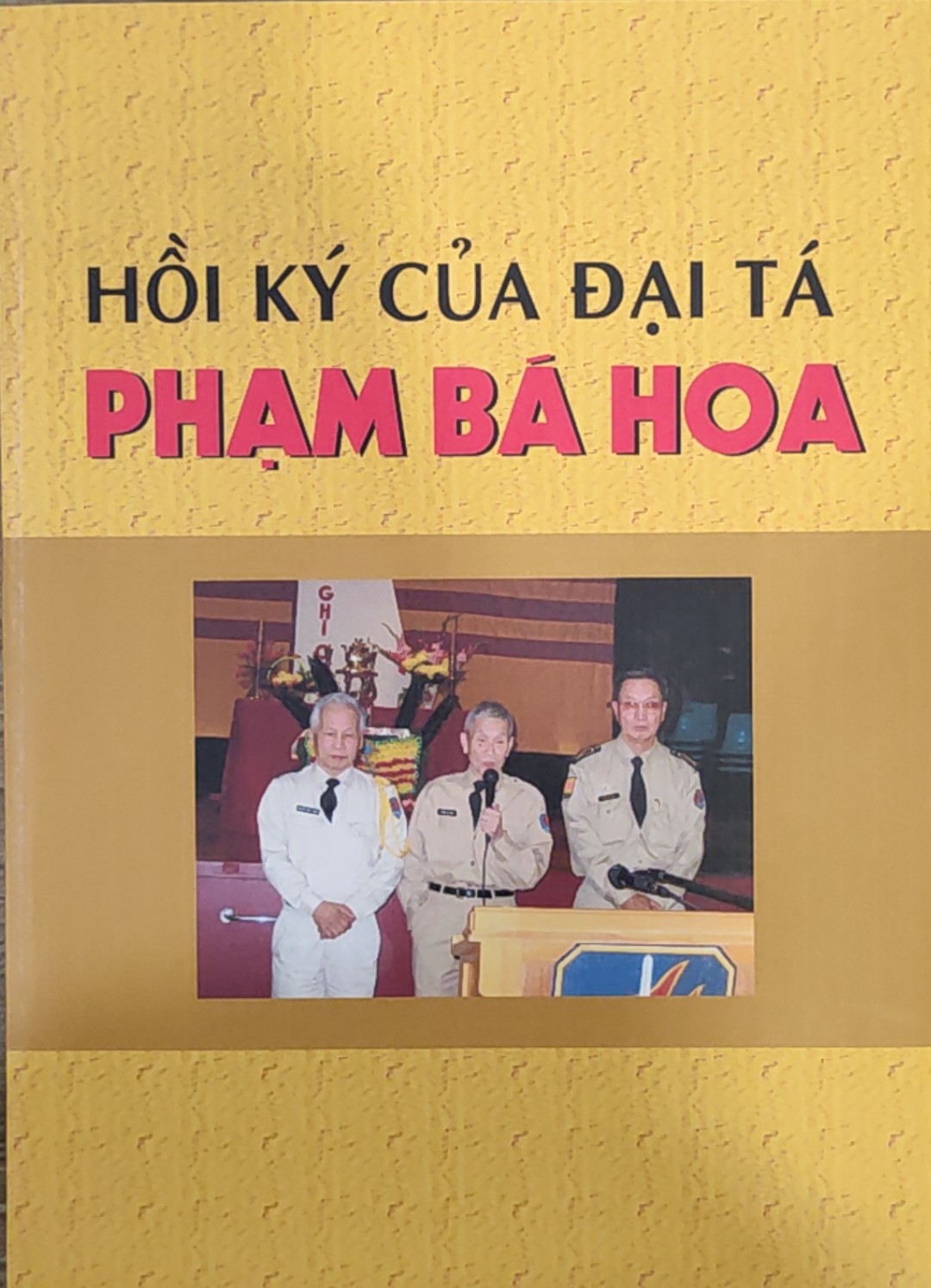 HỒI KÝ CỦA ĐẠI TÁ PHẠM BÁ HOA