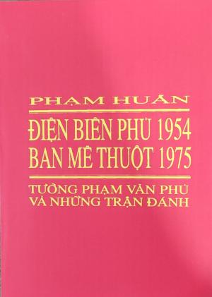 ĐIỆN BIÊN PHỦ 1954 - BAN MÊ THUỘT 1975