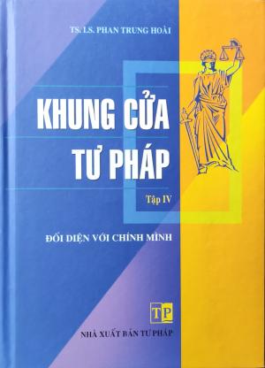 KHUNG CỬA TƯ PHÁP (Tập IV)