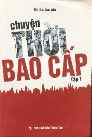 Chuyện thời bao cấp. Tập 1