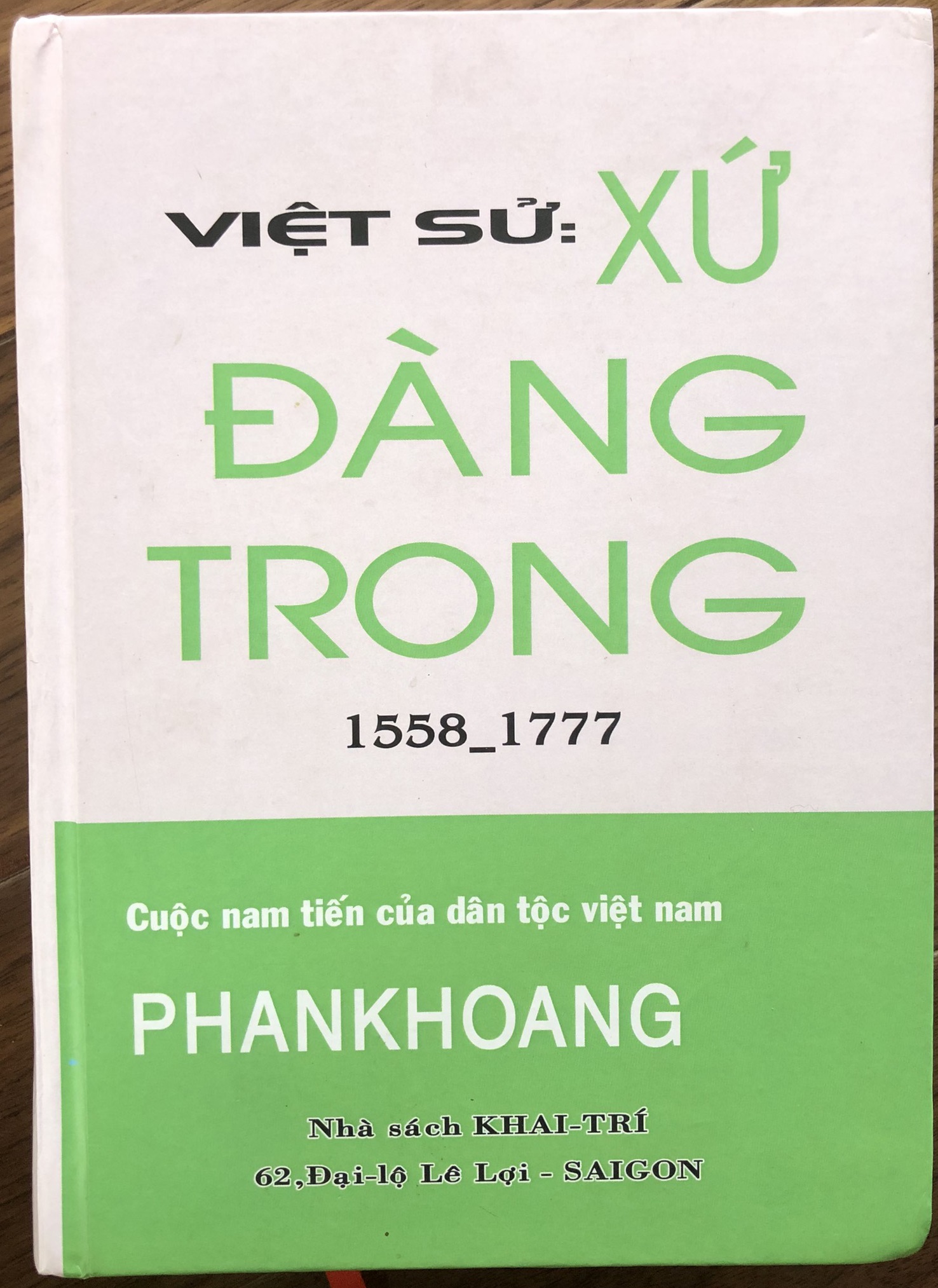 Việt sử xứ Đàng Trong 1558 - 1777: Cuộc Nam tiến của dân tộc Việt Nam