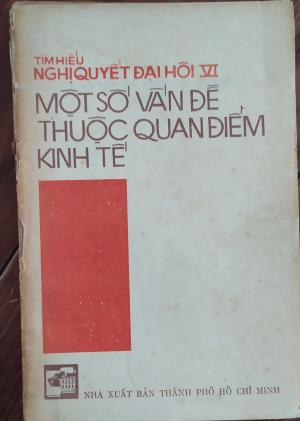 Tìm hiểu Nghị quyết Đại hội VI: một số vấn đề thuộc quan điểm kinh tế