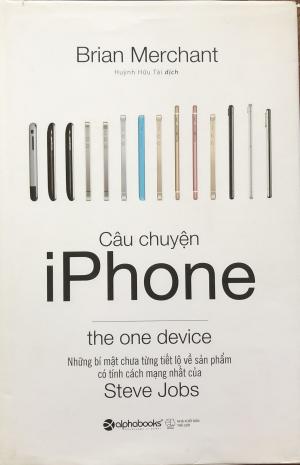 Câu chuyện Iphone: Những bí mật lịch sử chưa từng tiết lộ về sản phẩm có tính cách mạng nhất của Steve Jobs