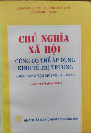 Chủ nghĩa xã hội cũng có thể áp dụng kinh tế thị trường: Một sáng tạo mới về lý luận : Sách tham khảo