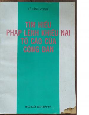 Tìm hiểu pháp lệnh khiếu nại, tố cáo của công dân : Cuốn sách in toàn văn pháp lệnh khiếu nại, tố cáo của công dân