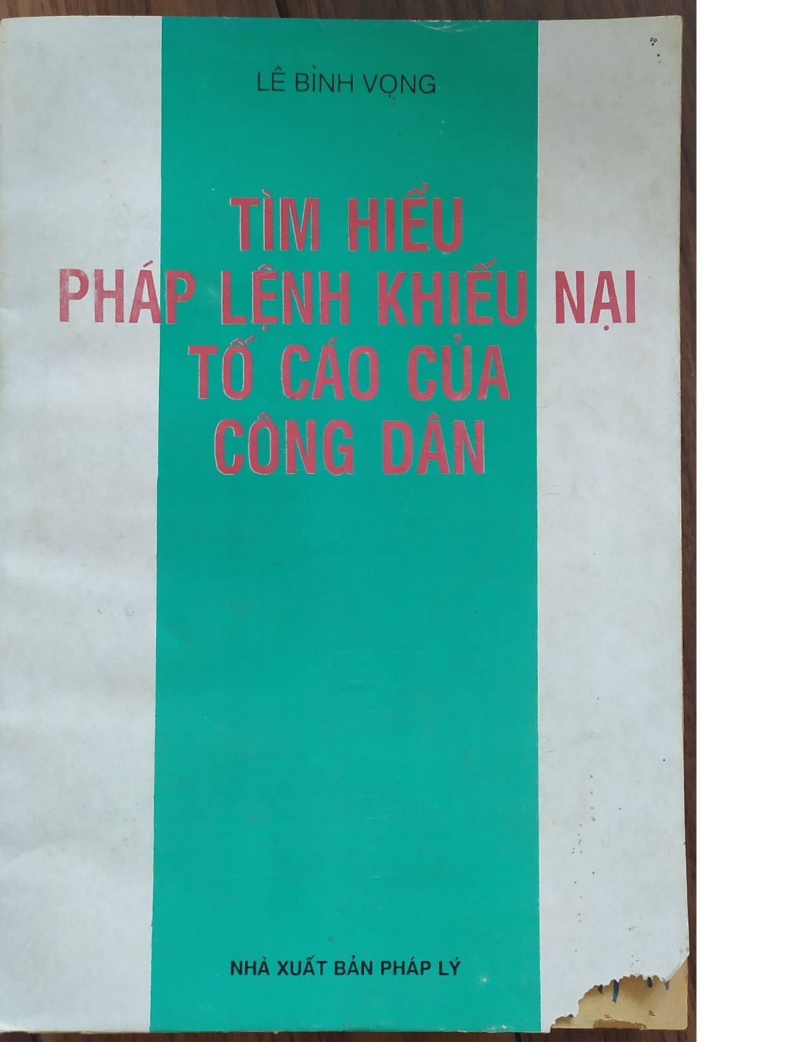 Tìm hiểu pháp lệnh khiếu nại, tố cáo của công dân : Cuốn sách in toàn văn pháp lệnh khiếu nại, tố cáo của công dân