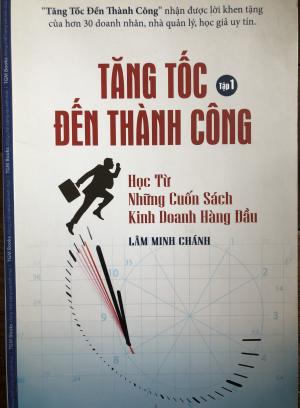 Tăng tốc đến thành công: Học từ những cuốn sách kinh doanh hàng đầu. Tập 1