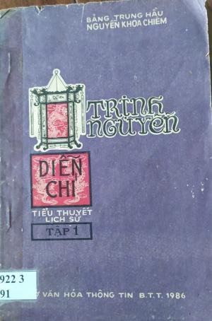 Trịnh- Nguyễn diễn chí: Nam triều công nghiệp diễn chí : Tiểu thuyết lịch sử: Tập 1