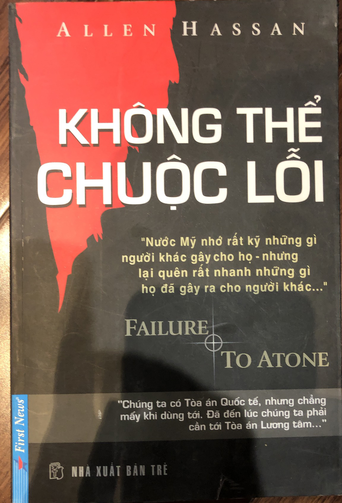 Không thể chuộc lỗi: Nước Mỹ nhớ rất kỹ những gì người khác gây cho họ -nhưng lại quên rất nhanh những gì họ đã gây ra cho người khác