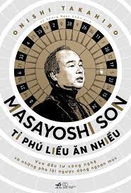 Masayoshi Son: Tỷ phú liều ăn nhiều