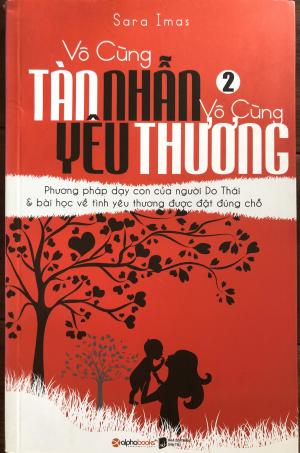 Vô cùng tàn nhẫn, vô cùng yêu thương: Phương pháp dạy con của người Do Thái & bài học về tình yêu thương được đặt đúng chỗ