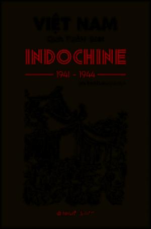 Việt Nam qua tuần san Indochine (1941-1944)