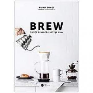 Brew: tuyệt đỉnh pha cà phê tại nhà