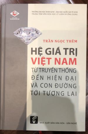 Hệ giá trị Việt Nam từ truyền thống đến hiện đại và con đường tương lai