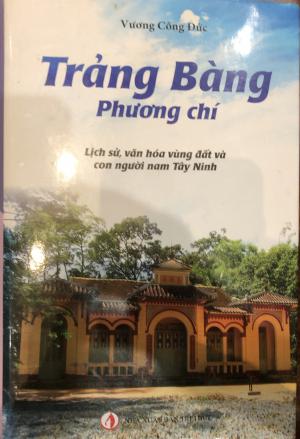 Trảng Bàng phương chí: Lịch sử, văn hoá vùng đất và con người nam Tây Ninh