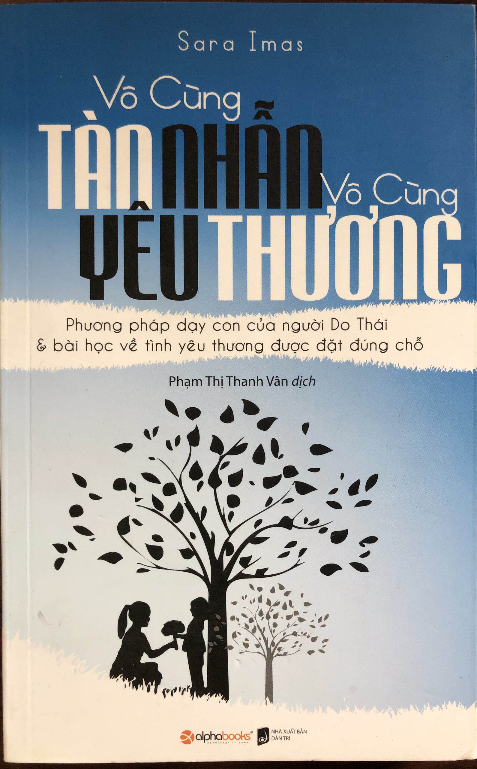 Vô cùng tàn nhẫn, vô cùng yêu thương: Phương pháp dạy con của người Do Thái & bài học về tình yêu thương được đặt đúng chỗ: Tập 1