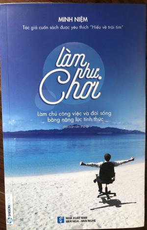 Làm như chơi: Làm chủ công việc và đời sống bằng năng lực tỉnh thức