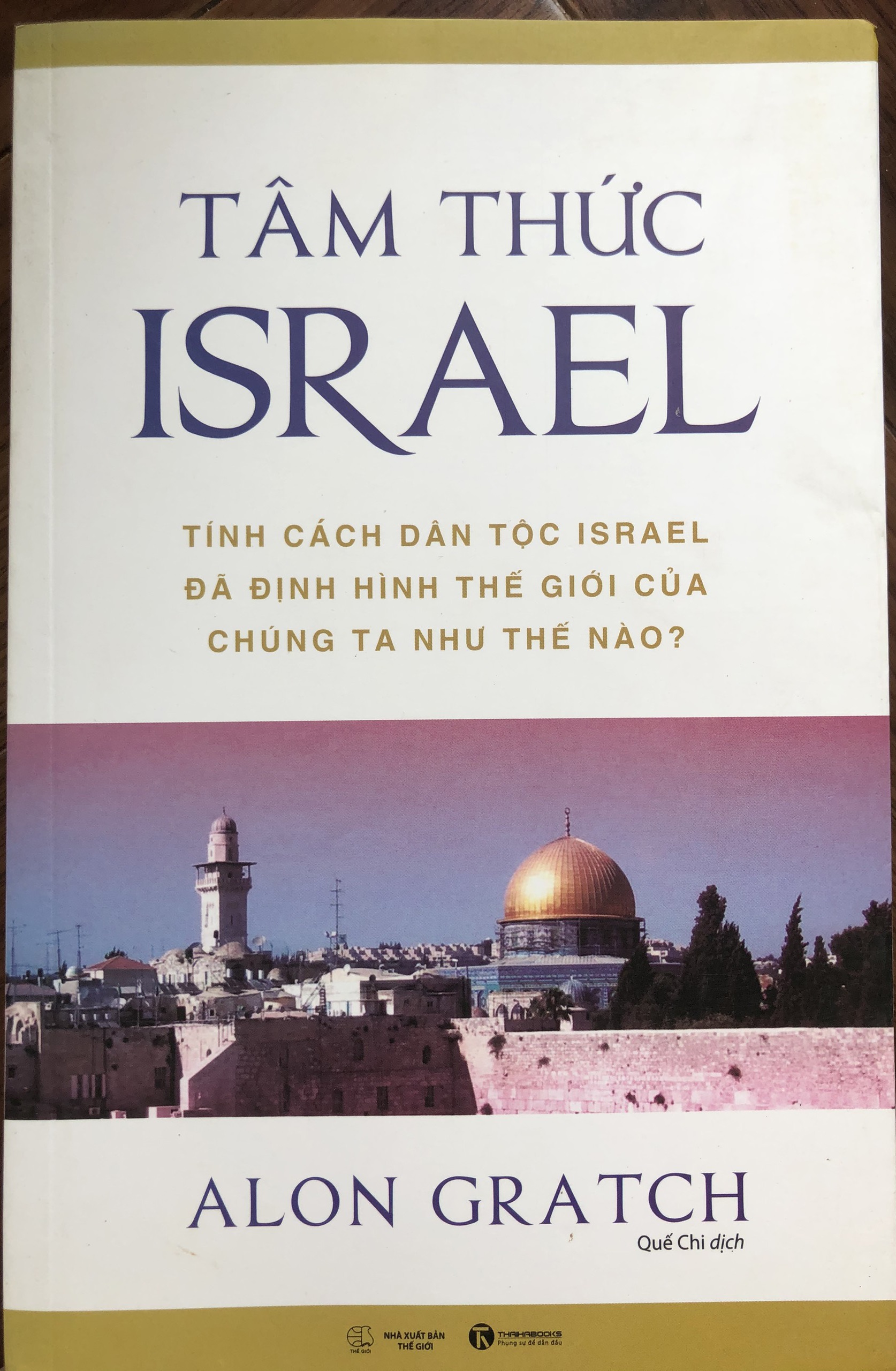 Tâm thức Israel: Tính cách dân tộc Israel đã định hình thế giới của chúng ta như thế nào?