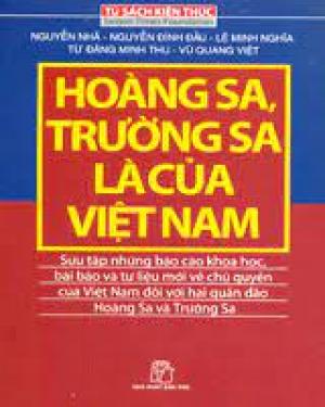 Hoàng Sa, Trường Sa là của Việt Nam: Sưu tập những báo cáo khoa học, bài báo và tư liệu mới về chủ quyền của Việt Nam…