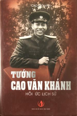 Tướng Cao Văn Khánh: Hồi ức lịch sử