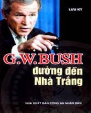 G.W.Bush - đường đến Nhà Trắng