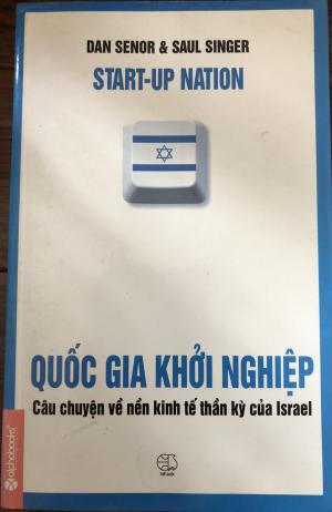 Quốc gia khởi nghiệp: Câu chuyện về nền kinh tế thần kỳ của Israel