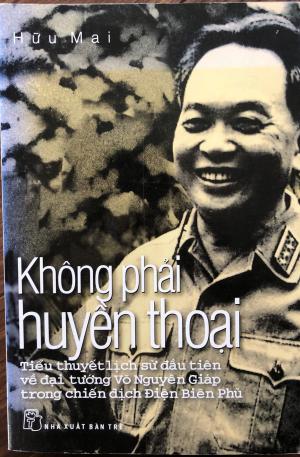 Không phải huyền thoại: Tiểu thuyết lịch sử đầu tiên về Đại tướng Võ Nguyễn Giáp trong chiến dịch Điện Biên Phủ