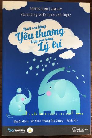 Nuôi con bằng yêu thương: Dạy con bằng lý trí