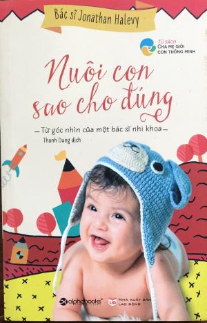 Nuôi con sao cho đúng: Từ góc nhìn của một bác sĩ nhi khoa