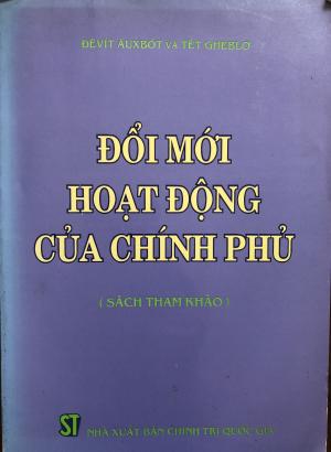 Đổi mới hoạt động của chính phủ : tinh thần doanh nghiệp đang làm thay đổi khu vực công cộng như thế nào