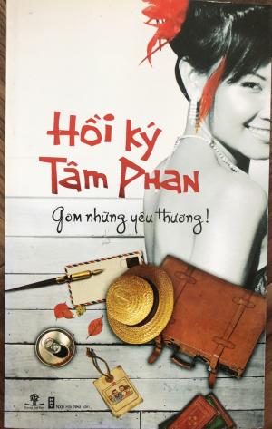 Hồi ký Tâm Phan: Gom những yêu thương!