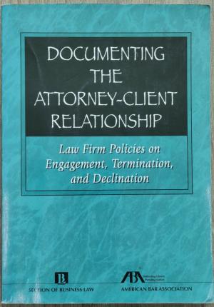 DOCUMENTING THE ATTORNEY-CLIENT RELATIONSHIP