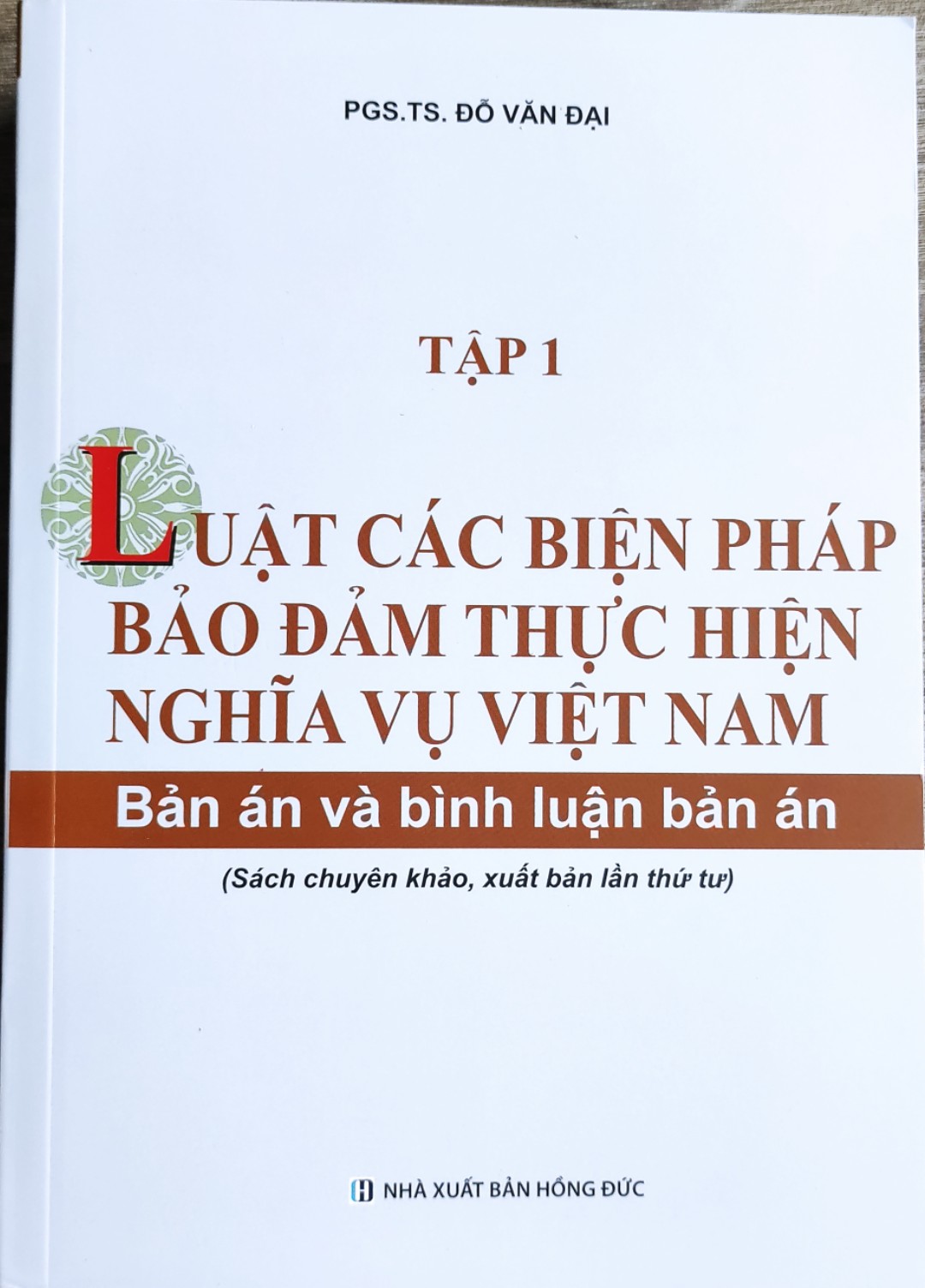 LUẬT CÁC BIỆN PHÁP BẢO ĐẢM THỰC HIỆN NGHĨA VỤ VIỆT NAM (Tập 1)