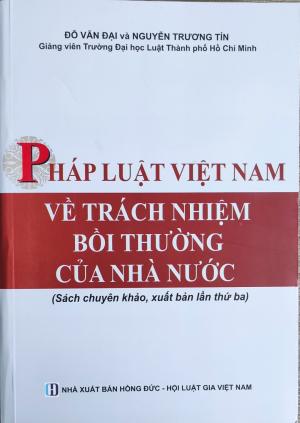 PHÁP LUẬT VIỆT NAM VỀ TRÁCH NHIỆM BỒI THƯỜNG CỦA NHÀ NƯỚC