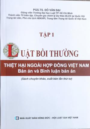 LUẬT BỒI THƯỜNG - THIỆT HẠI NGOÀI HỢP ĐỒNG VIỆT NAM (Tập 1)