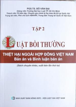 LUẬT BỒI THƯỜNG - THIỆT HẠI NGOÀI HỢP ĐỒNG VIỆT NAM (Tập 2)