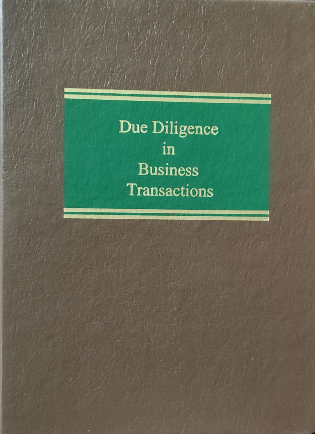 Due Diligence in Business Transactionss (Volume 1)