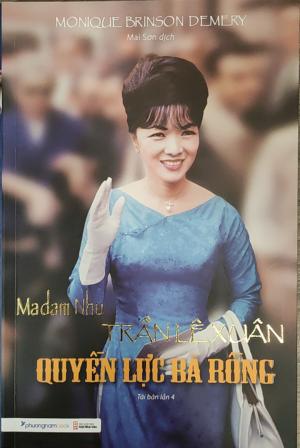 MADAM NHU - TRẦN LỆ XUÂN - QUYỀN LỰC BÀ RỒNG