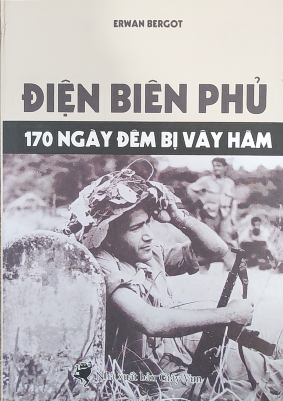 ĐIỆN BIÊN PHỦ 170 NGÀY ĐÊM BỊ VÂY HÃM