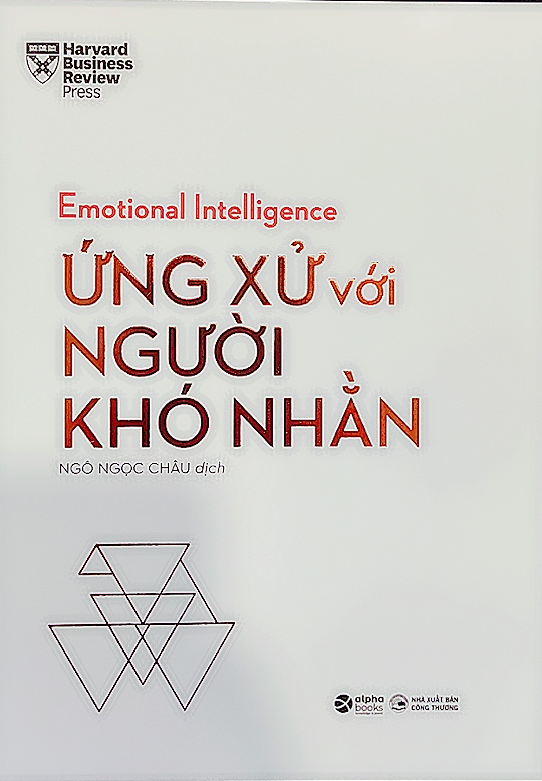 Emotional Intelligence - ỨNG XỬ VỚI NGƯỜI KHÓ NHẰN