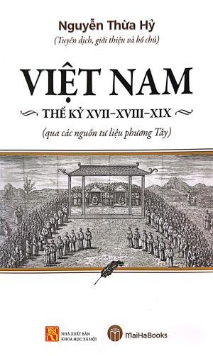 Việt Nam - Thế kỷ XVII - XVIII - XIX (qua các nguồn tư liệu phương Tây)